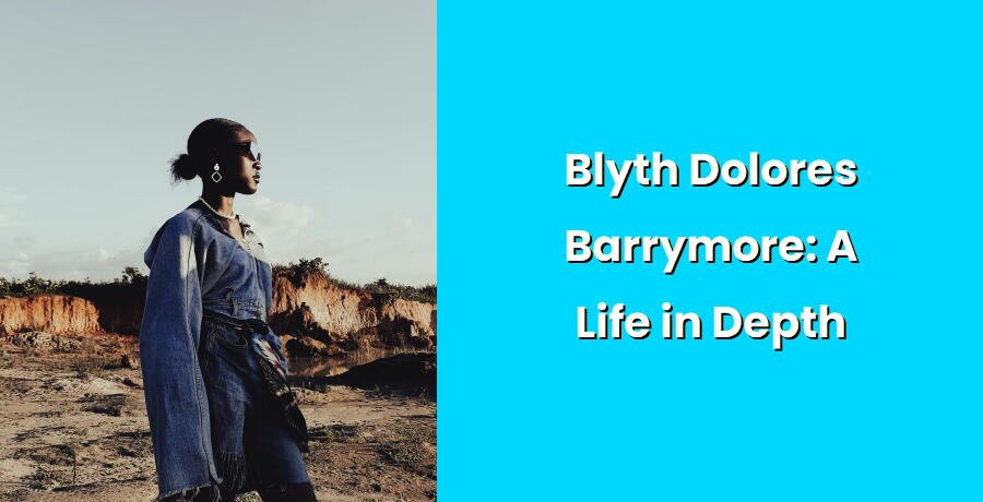 blyth dolores barrymore a life in depth i