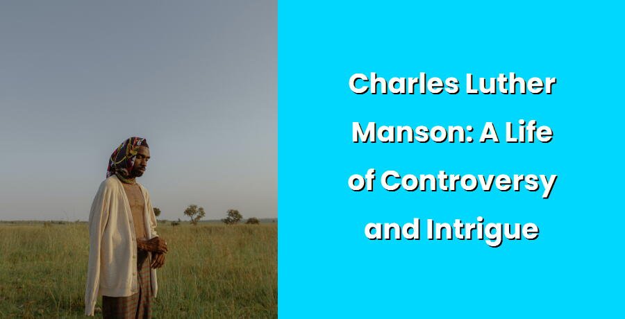 charles luther manson a life of controversy and intrigue i1404 119