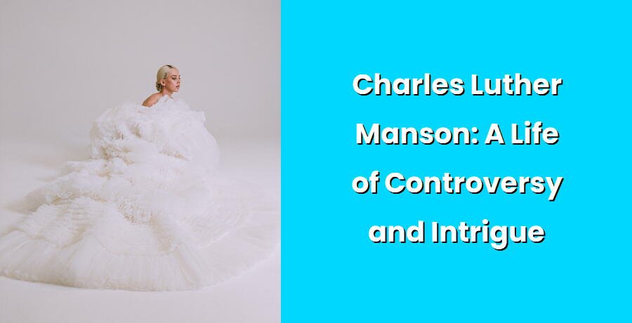 charles luther manson a life of controversy and intrigue i