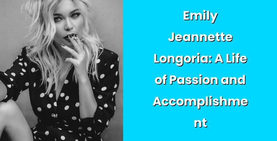 emily jeannette longoria a life of passion and accomplishment i1407 116