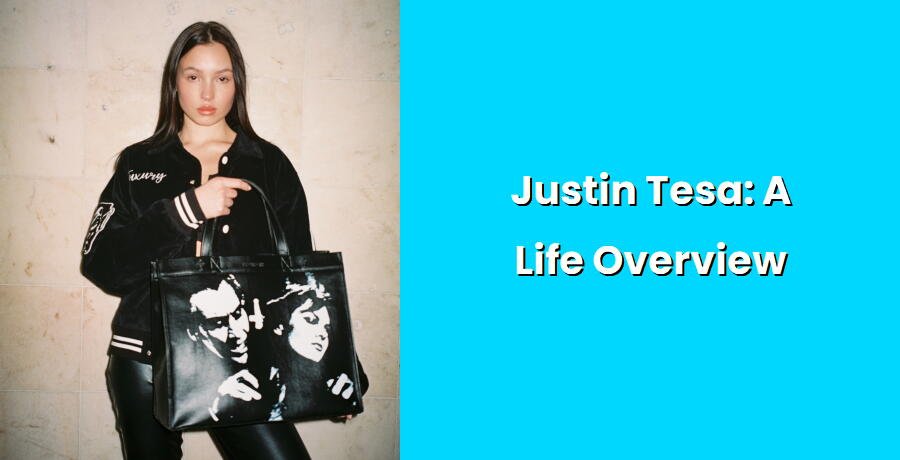 justin tesa a life overview i