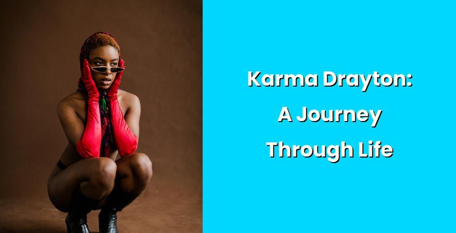 karma drayton a journey through life i