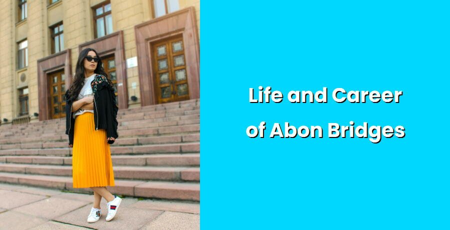 life and career of abon bridges i1374 149