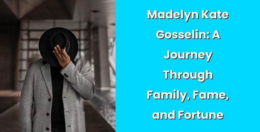 madelyn kate gosselin a journey through family fame and fortune i