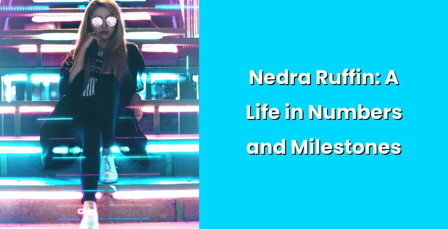 nedra ruffin a life in numbers and milestones i