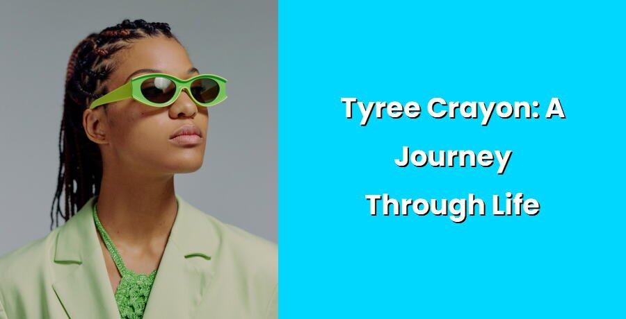 tyree crayon a journey through life i