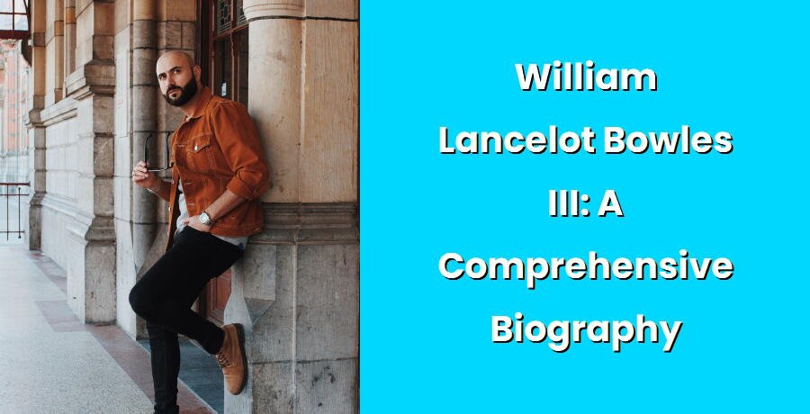 william lancelot bowles iii a comprehensive biography i